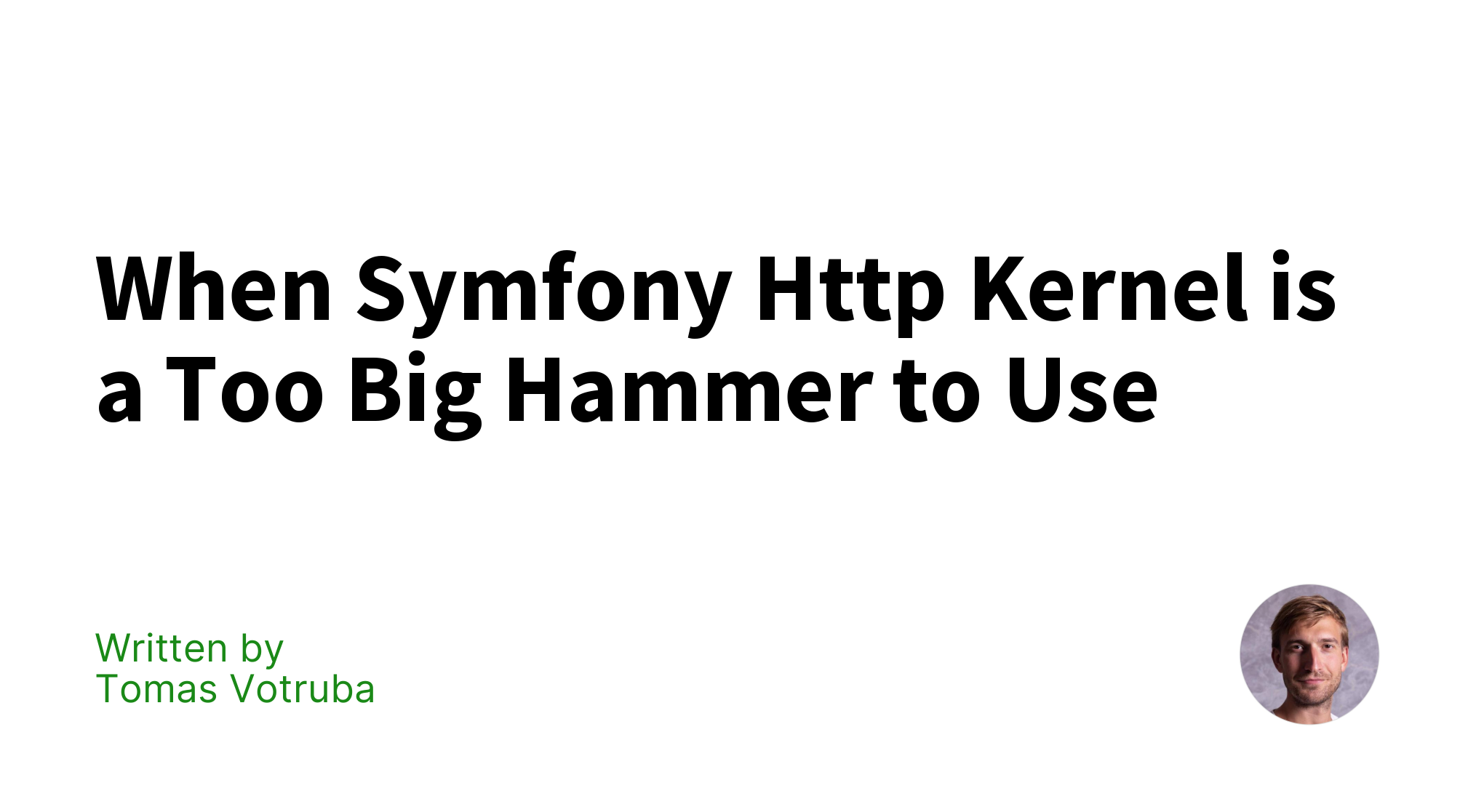 When Symfony Kernel Is A Too Big Hammer To Use Tomas Votruba